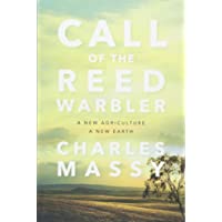 Call of the Reed Warbler: A New Agriculture- A New Earth